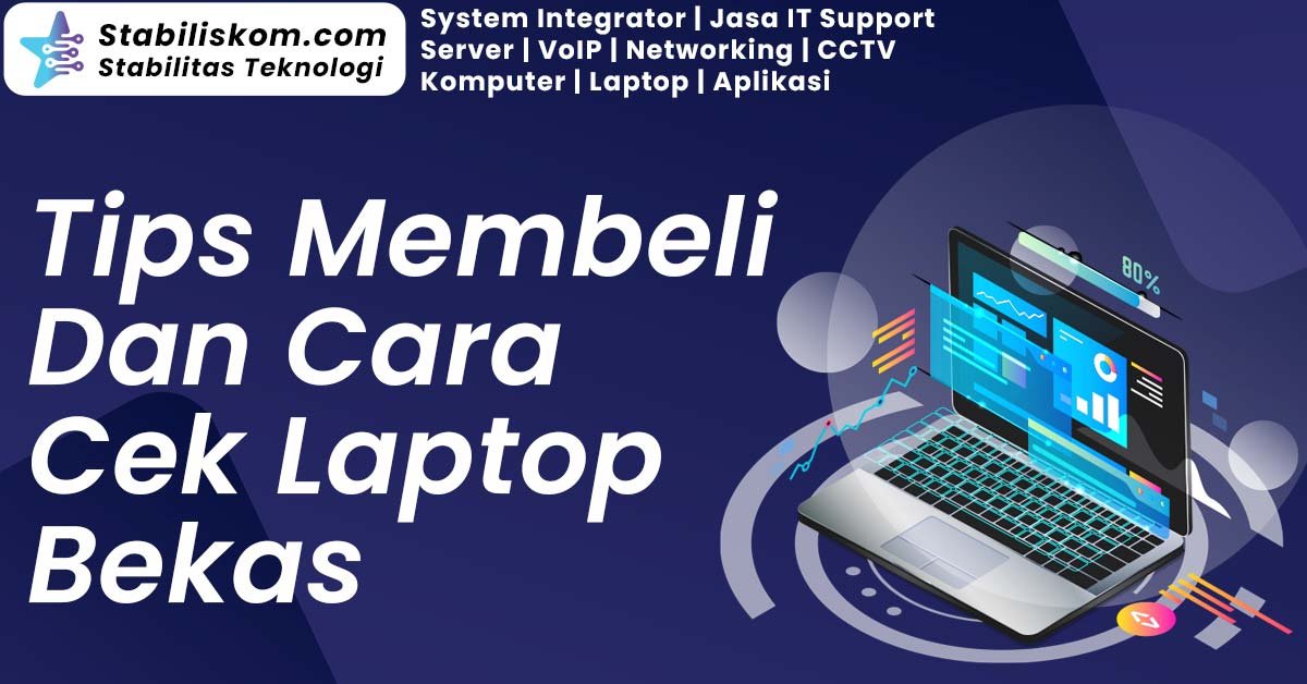 Tips Membeli Dan Cara Cek Laptop Bekas
