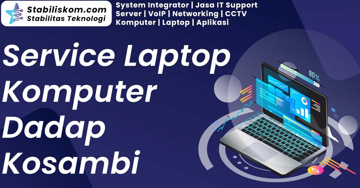 Service Laptop Komputer Laptop Dadap Kosambi