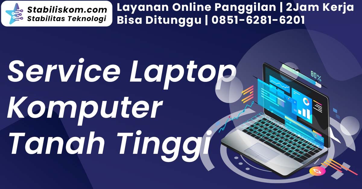Service Komputer Laptop Tanah Tinggi