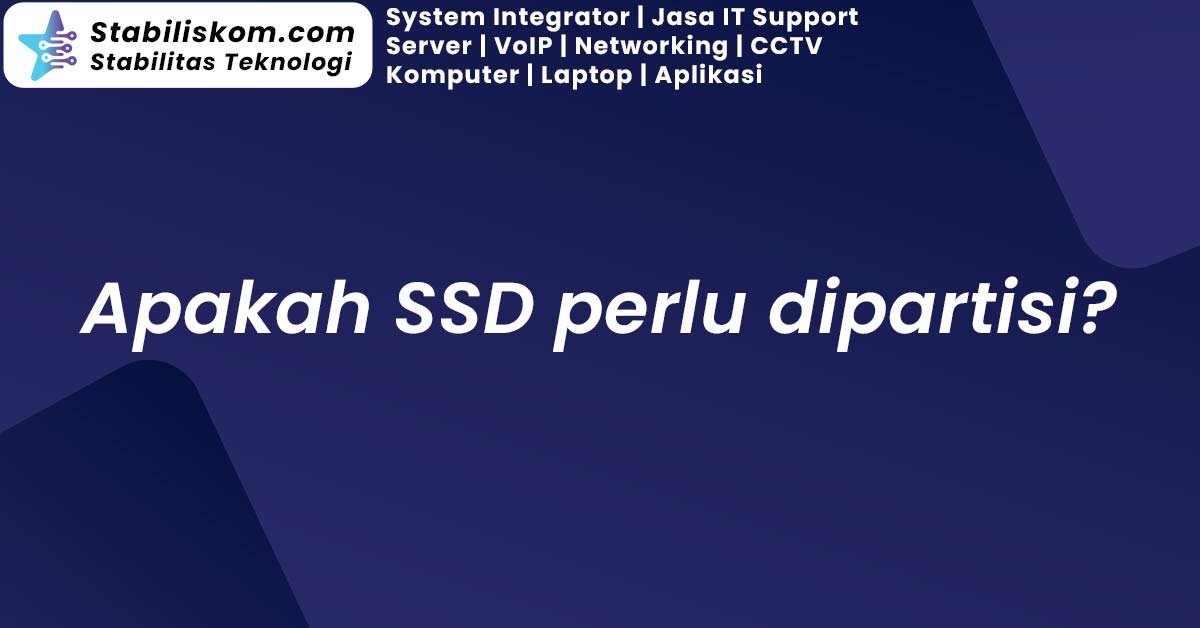 Apakah SSD perlu dipartisi