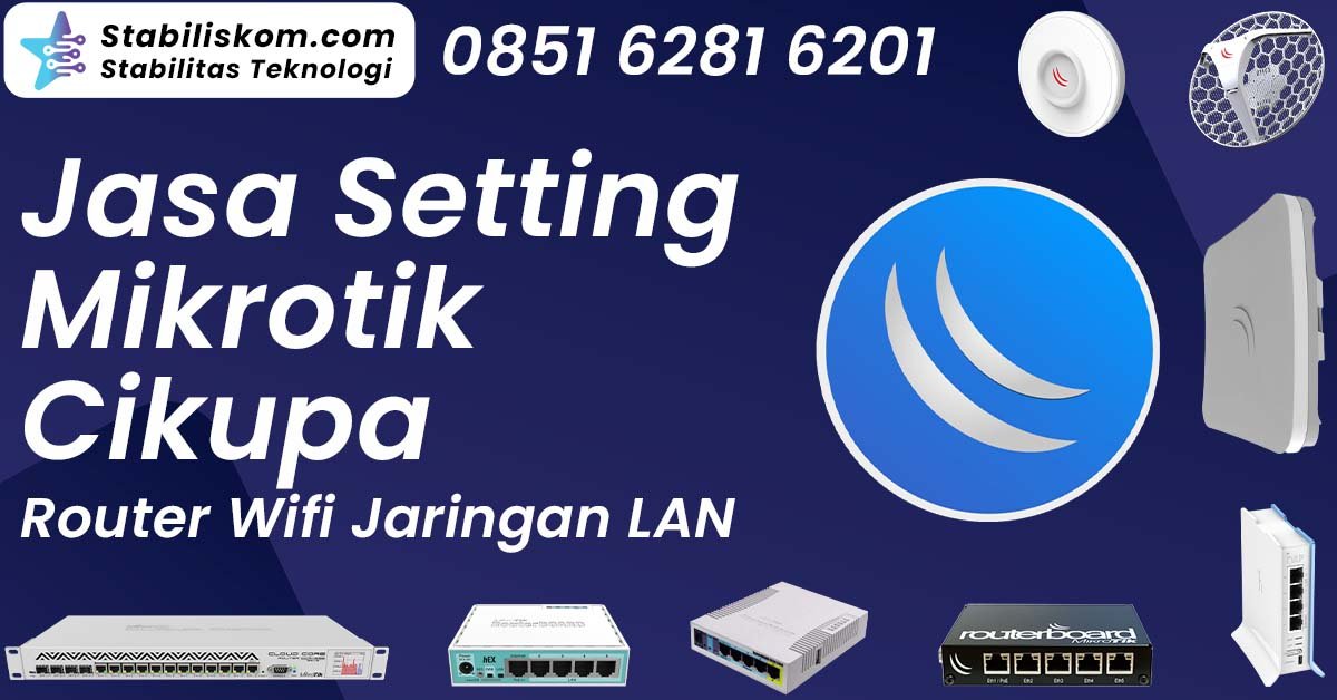 Jasa Setting Mikrotik Cikupa Router Wifi Jaringan LAN