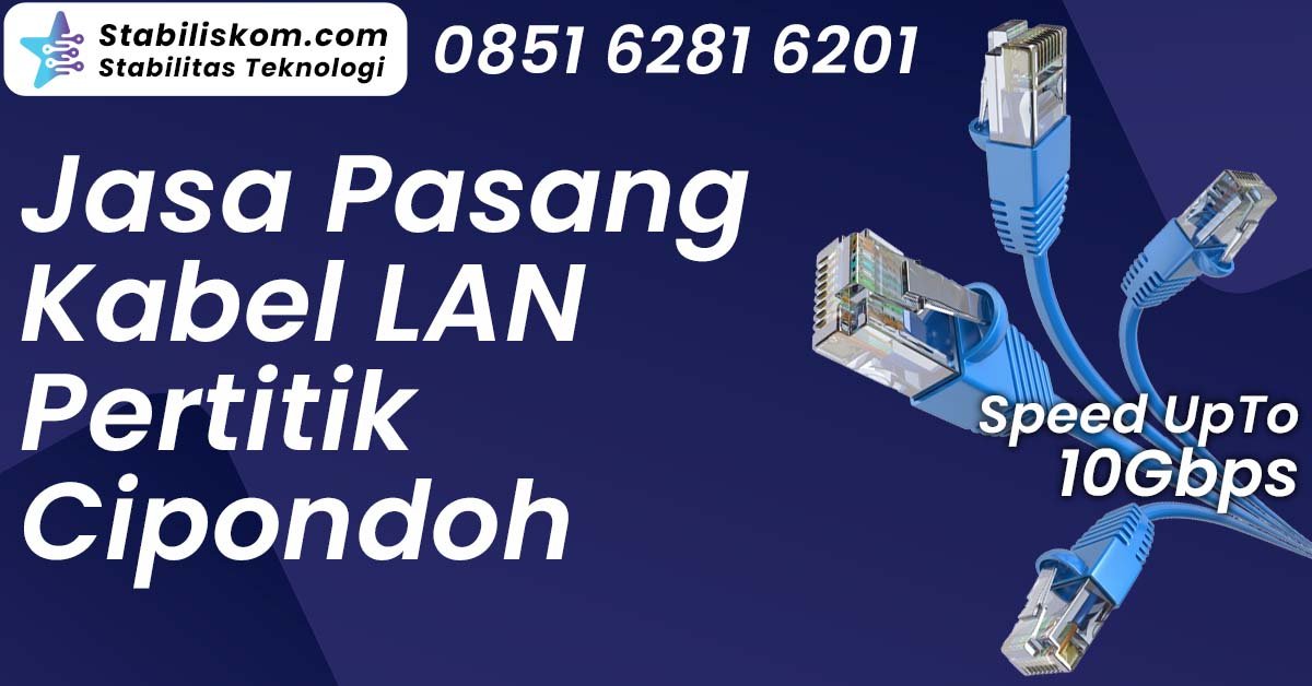Jasa Pasang Kabel LAN Pertitik Cipondoh