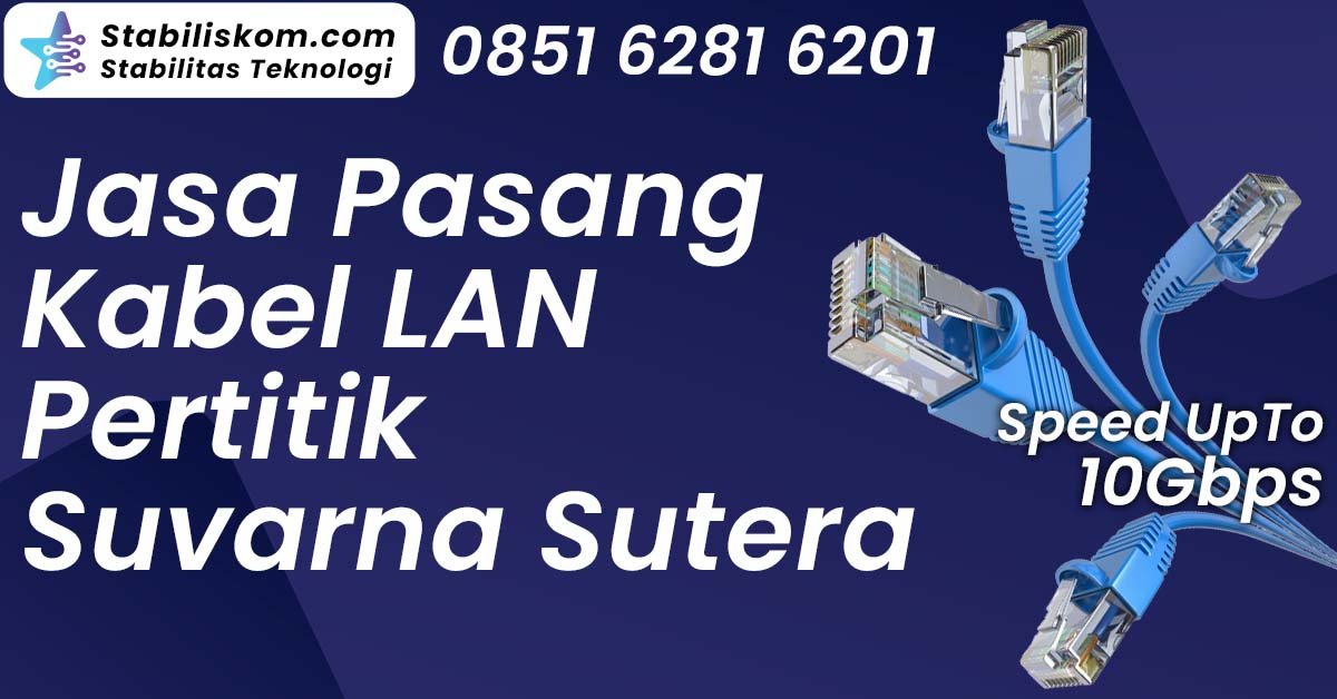 Jasa Pasang Kabel LAN Pertitik Suvarna Sutera