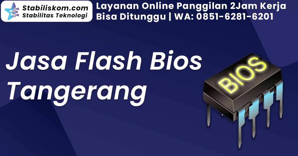 Jasa Flash Bios Tangerang