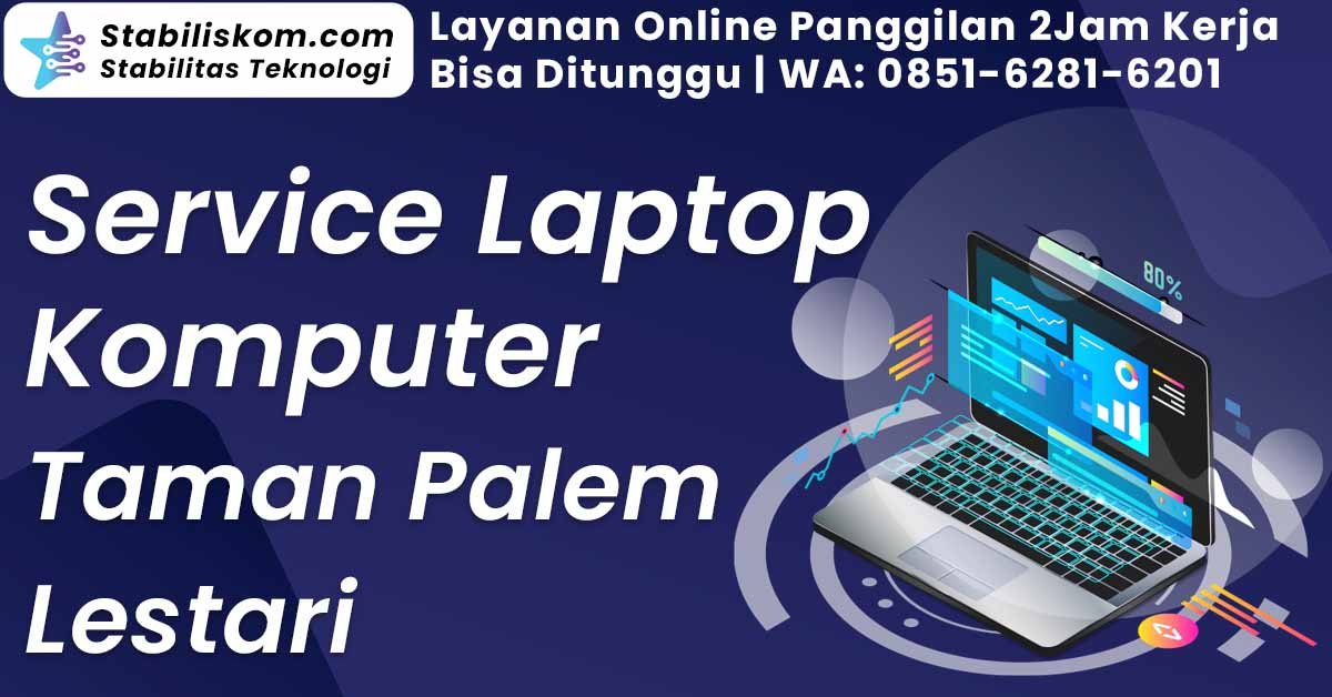 Service Komputer Laptop Panggilan Taman Palem Lestari