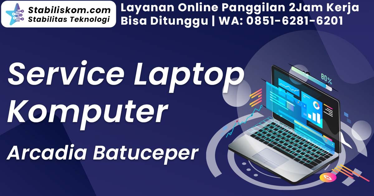 Service Komputer Laptop Panggilan Arcadia Batuceper