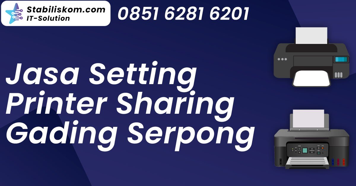Jasa Setting Printer Sharing Gading Serpong