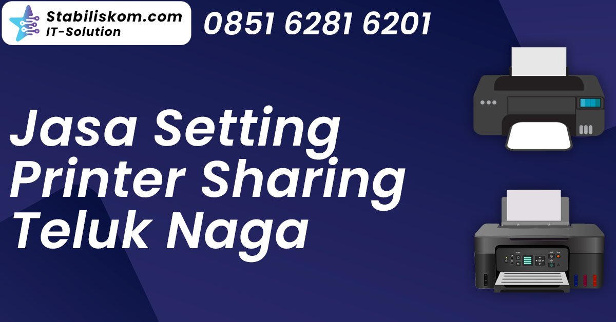 Jasa Setting Printer Sharing Teluk Naga