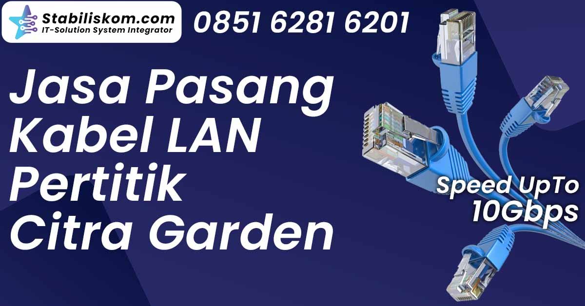 Jasa Pasang Kabel LAN Citra Garden