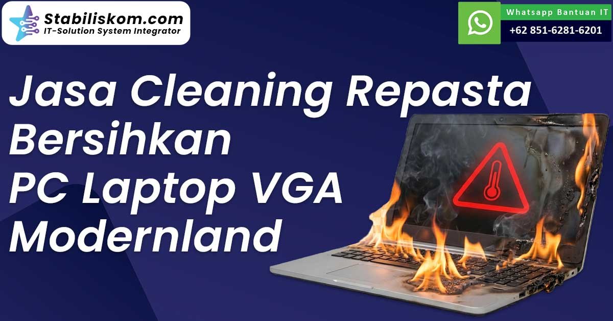 Jasa Cleaning Repasta Bersihkan PC Laptop VGA Modernland