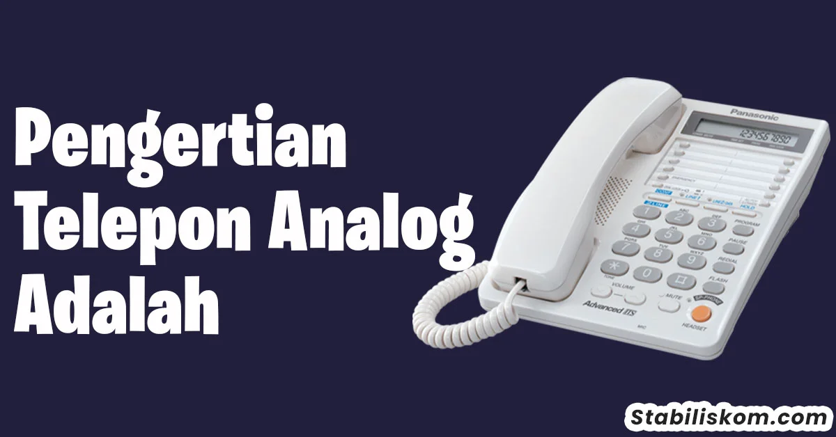 Pengertian Telepon Analog Adalah