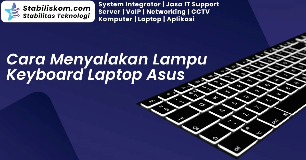Cara Menyalakan Lampu Keyboard Laptop Asus